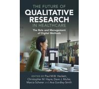 Dave Muller The Future of Qualitative Research in Healthcare (Tascabile)