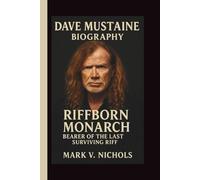 DAVE MUSTAINE: RIFFBORN MONARCH BEARER OF THE LAST SURVIVING RIFF