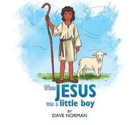 Dave Norman When Jesus was a little boy (Tascabile)