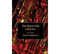 Dave Oliphant The Hero's Fall I Fell for (Tascabile)