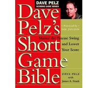 Dave Pelz Dave Pelz's Short Game Bible (Copertina rigida) Dave Pelz Scoring Game