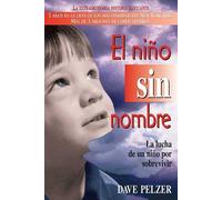 Dave Pelzer El Niño Sin Nombre (Tascabile)