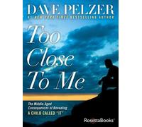 Dave Pelzer Too Close to Me (Tascabile)