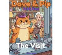 Dave & Pip: The Visit: A Funny Cat Story and Colouring Book for Kids Ages 5-9