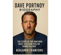 Dave Portnoy Biography: The Story of the Man Who Built a Billion-Dollar Brand His Way