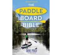 Dave Price The Paddleboard Bible 2nd edition (Tascabile)