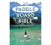 Dave Price The Paddleboard Bible (Tascabile)