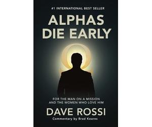 Dave Rossi Alphas Die Early (Tascabile)