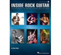 Inside Rock Guitar: Four Decades of the Greatest Electric Rock Guitarists