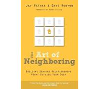 Dave Runyon Jay The Art of Neighboring - Building Genuine Relationsh (Tascabile)
