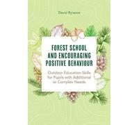 Dave Rylance Forest School and Encouraging Positive Behaviour (Tascabile)
