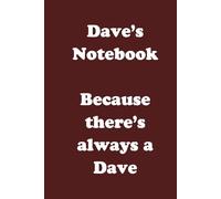 Dave’s Notebook Because there’s always a Dave: Funny Notebook Journal for gift co-workers friends and family