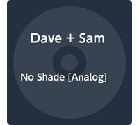 Dave + Sam - No Shade