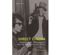 Dave Saunders Direct Cinema - Observational Documentary and the Poli (Tascabile)