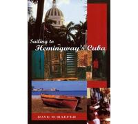 Dave Schaefer Sailing to Hemingway's Cuba (Tascabile)