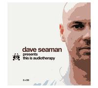 Dave Seaman - Presents This Is Audiotherapy