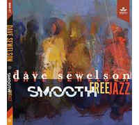 Dave Sewelson - Smooth Free Jazz