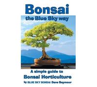 Dave Seymour Bonsai, the Blue Sky way (Copertina rigida)