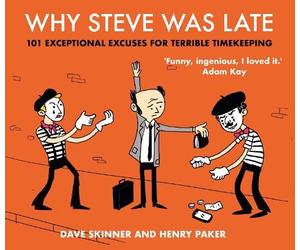 Dave Skinner Henry Paker Why Steve Was Late (Copertina rigida)