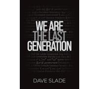 Dave Slade We Are the Last Generation (Tascabile)