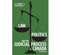 Dave Snow Law, Politics, and the Judicial Process in Canada (Tascabile)