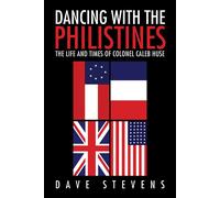 Dave Stevens Dancing With The Philistines: The Life and Times of Col (Tascabile)