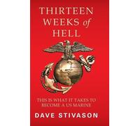 Dave Stivason Thirteen Weeks of Hell (Copertina rigida)