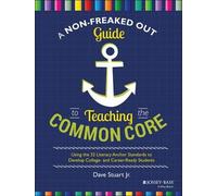 Dave Stuart A Non-Freaked Out Guide to Teaching the Common Core (Tascabile)