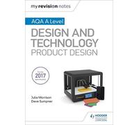 Dave Sumpner Ju My Revision Notes: AQA A Level Design and Technology (Tascabile)