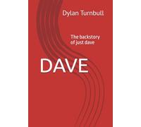 DAVE - The backstory of Just Dave
