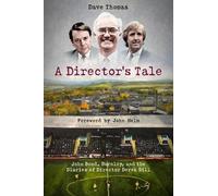 A Director's Tale: John Bond, Burnley and the Boardroom Diaries of Derek Gill