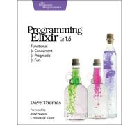 Dave Thomas Programming Elixir 1.6 (Tascabile)