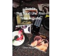 Dave Thompson Suede: The Next Life, First Time Around (Tascabile)