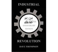 Dave Thompson The Industrial Revolution - 25th Anniversary Edition (Tascabile)