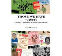 Dave Thompson Those We Have Loved: Casualties and Catastrophe (Copertina rigida)