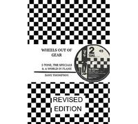 Dave Thompson Wheels Out of Gear: 2-Tone, the Specials & a World in (Tascabile)