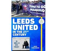 Dave Tomlinson Leeds United in the 21st Century (Tascabile)