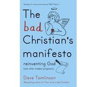 Dave Tomlinson The Bad Christian's Manifesto (Tascabile)