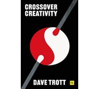 Dave Trott Trott Dave Crossover Creativity (Tascabile)