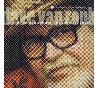 Dave Van Ronk Tin Pan Bended and the Story Ended (CD) Album