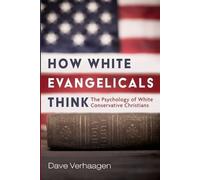 Dave Verhaagen How White Evangelicals Think (Tascabile)