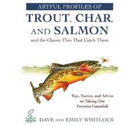 Dave Whitlock E Artful Profiles of Trout, Char, and Salmon and the C (Tascabile)