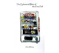 Dave Whitney The Ephemeral Bliss of the Free Fall (Tascabile)