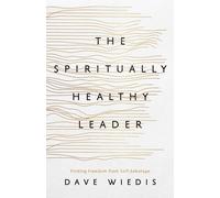 Dave Wiedis The Spiritually Healthy Leader (Tascabile)