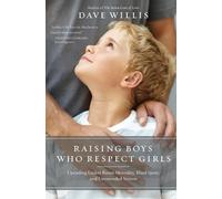 Dave Willis Raising Boys Who Respect Girls (Tascabile)