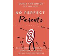 Dave Wilson Ann Wilson No Perfect Parents (Tascabile)
