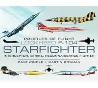 Dave Windle Martin Profiles of Flight: Lockheed F-104 Starf (Copertina rigida)