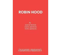 Dave Wood Toni Arthur Dave Arthur Robin Hood (Tascabile) Acting Edition S.