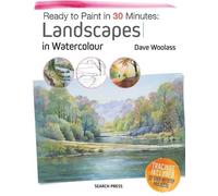 Ready to Paint in 30 Minutes: Landscapes in Watercolour