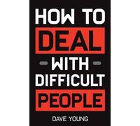 Dave Young How to Deal With Difficult People (Tascabile)
